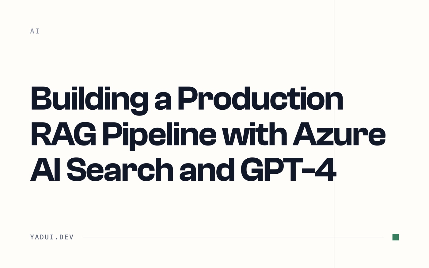 Building a Production RAG Pipeline with Azure AI Search and GPT-4