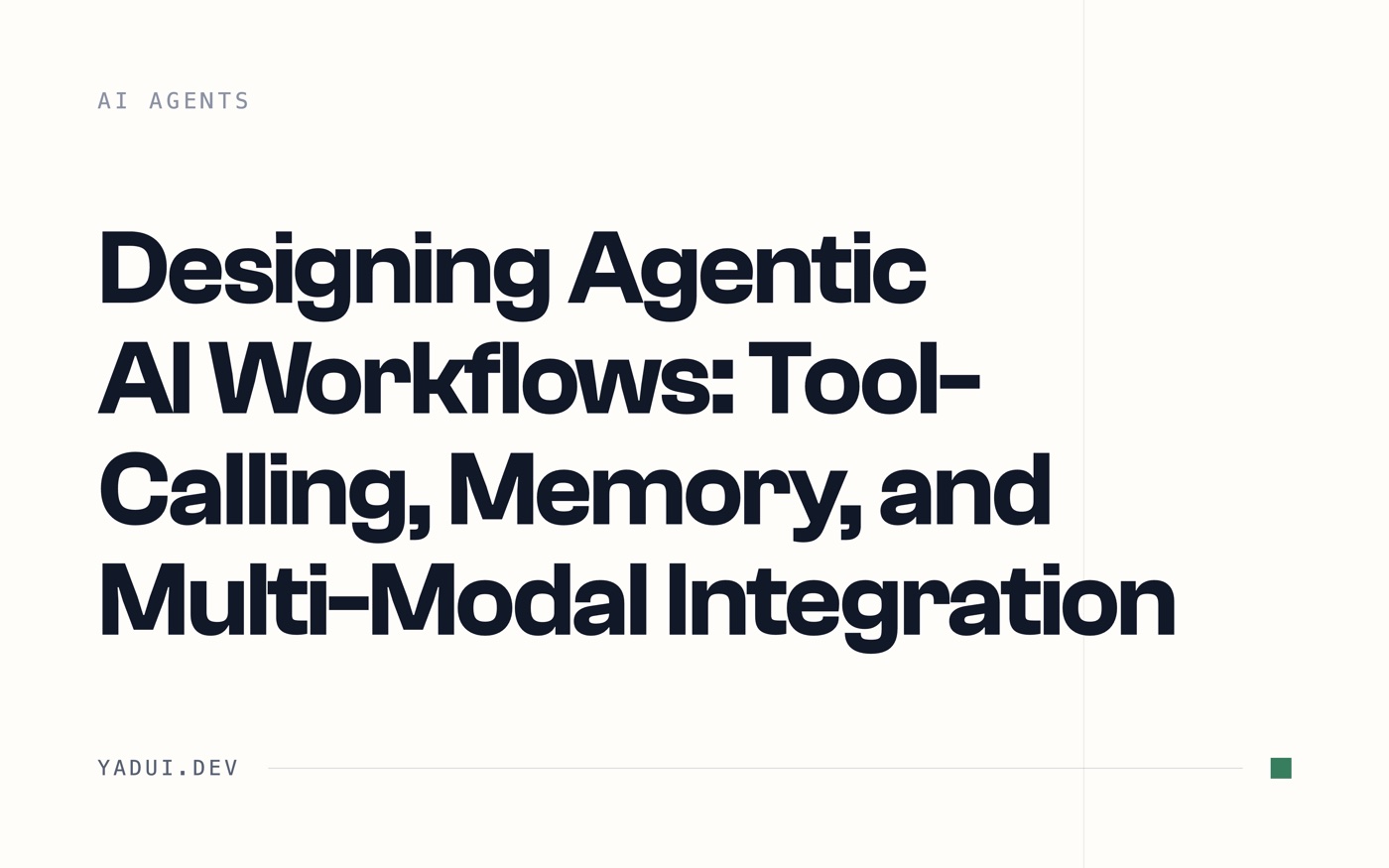 Designing Agentic AI Workflows: Tool-Calling, Memory, and Multi-Modal Integration