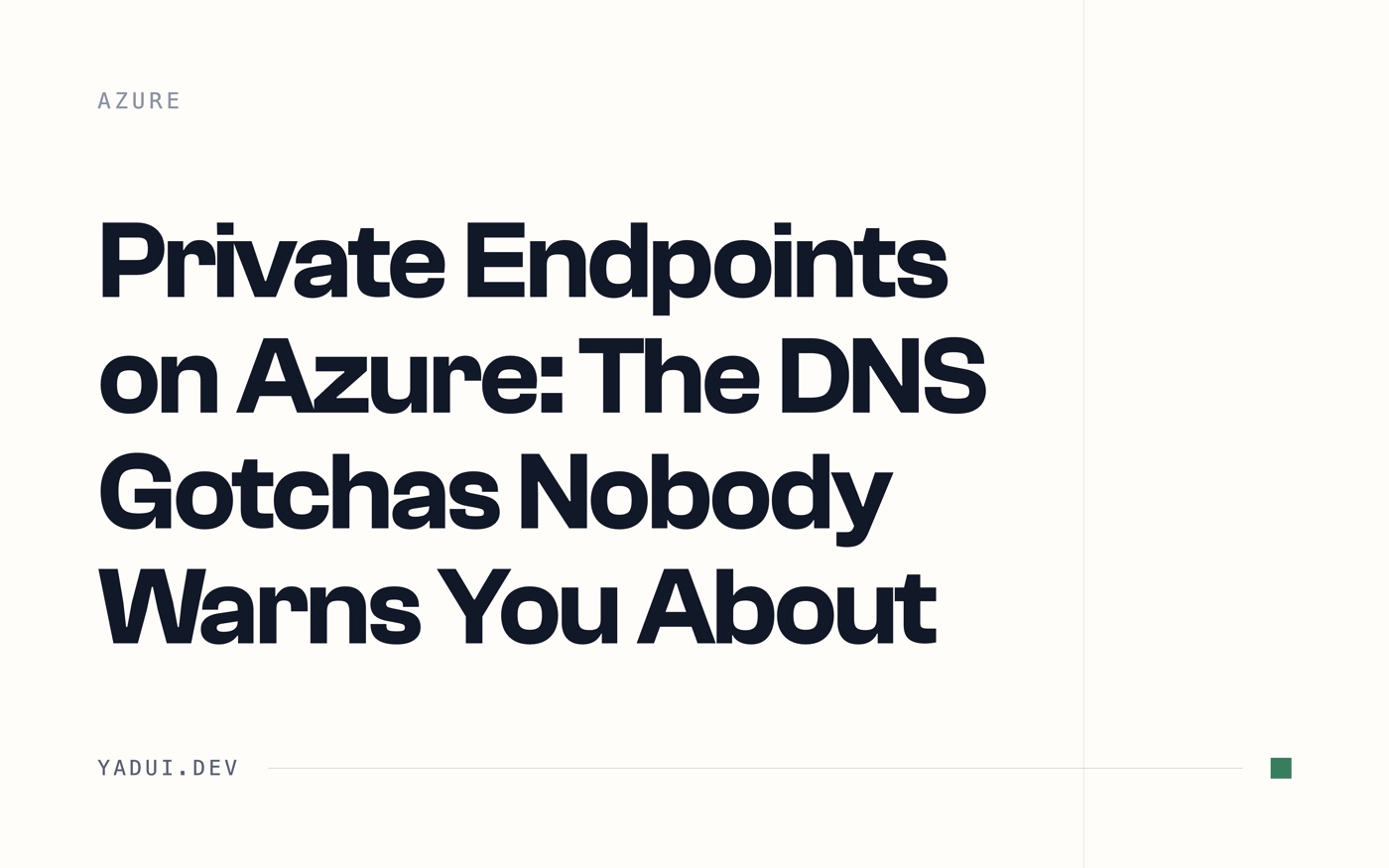 Private Endpoints on Azure: The DNS Gotchas Nobody Warns You About